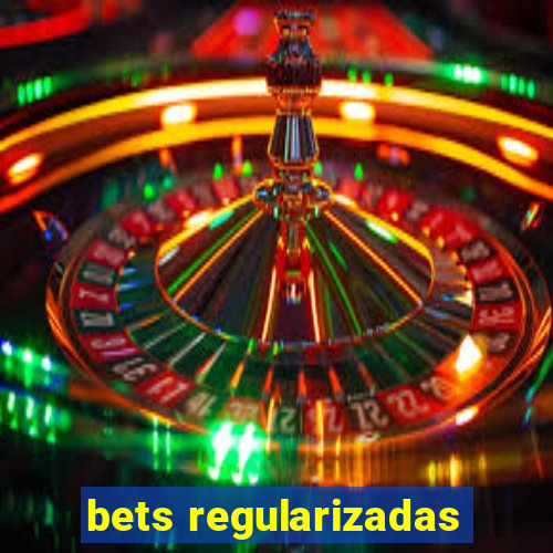 bets regularizadas